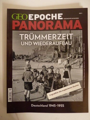 Autorenkollektiv - Trümmerzeit und Wiederaufbau. Deutschland 1945-1955. Geo Epoche Panorama. Heft 3/2014 - Preis vom 09.10.2026 07:28:09 h