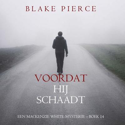 Voordat hij Schaadt (Een Mackenzie White-mysterie – Boek 14) - Blake Pierce, Audio, 9798341596122
