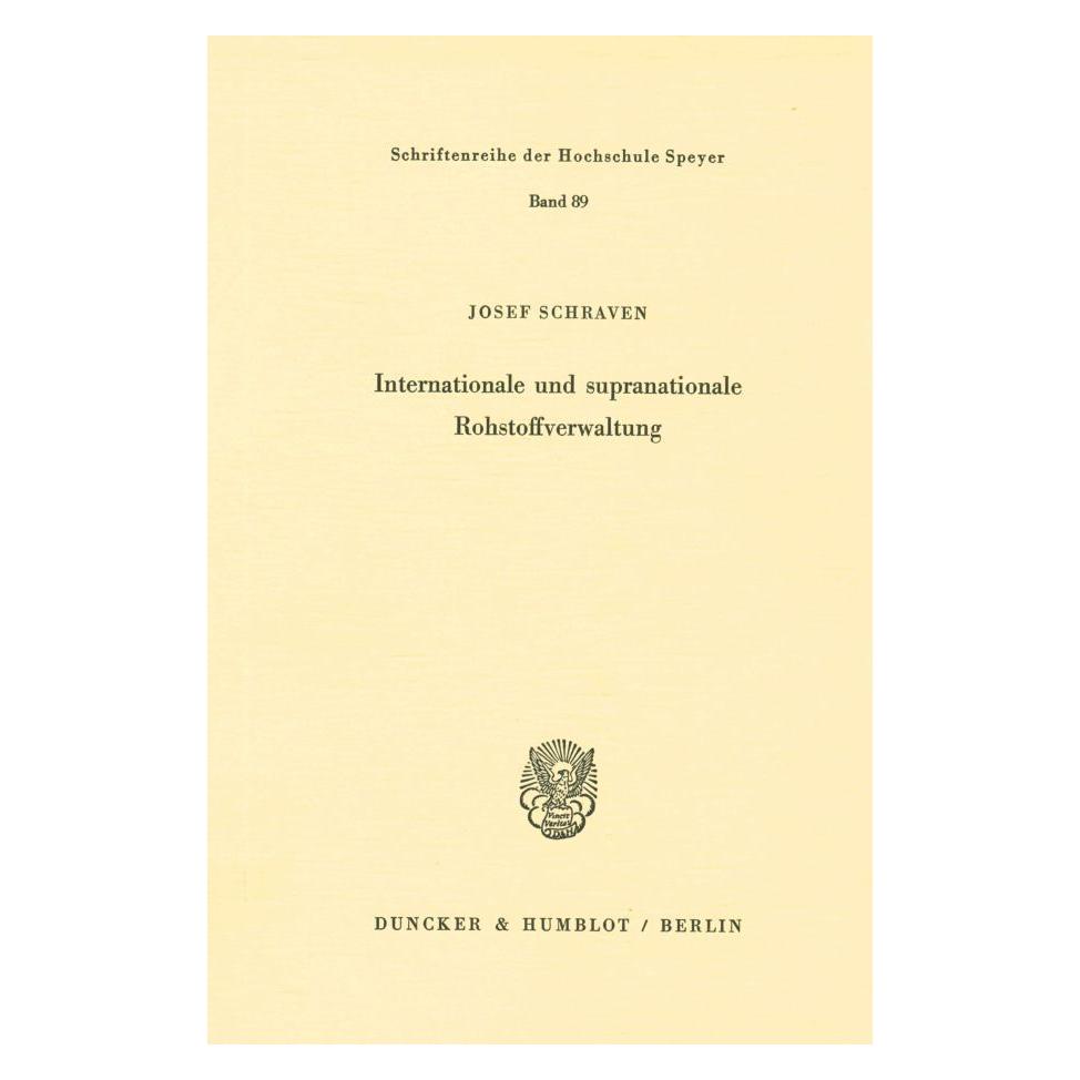 Duncker & Humblot Internationale und supranationale Rohstoffverwaltung. (Deutsch, Softcover, Josef Schraven) (55344443)
