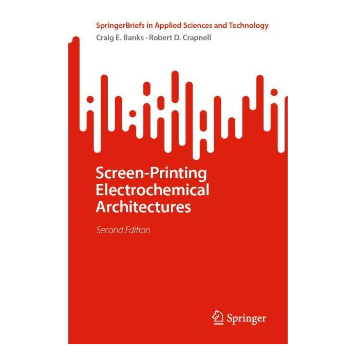 Springer Screen-Printing Electrochemical Architectures (Englisch, Softcover, Craig E. Banks, Robert D. Crapnell) (62629920)