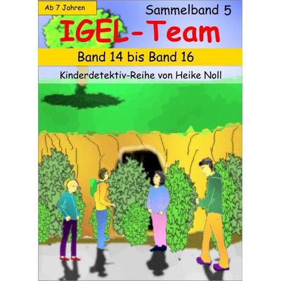 IGEL-Team Sammelband 5, Taschenbuch von Heike Noll, Epubli, 978-3-7418-5060-8