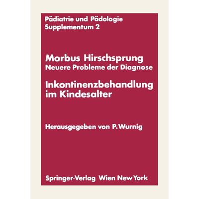 Morbus Hirschsprung — Neuere Probleme der Diagnose Inkontinenzbehandlung im Kindesalter, Taschenbuch von , Springer Wien, 978-3-211-81058-3