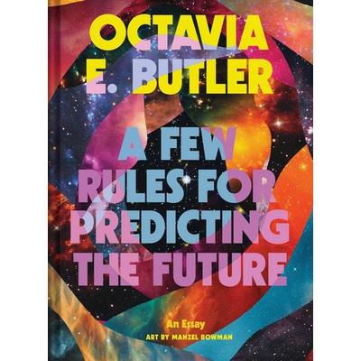 Few Rules for Predicting the Future, Gebundene Ausgabe von Octavia E. Butler, Abrams & Chronicle Books, 978-1-79722-905-8