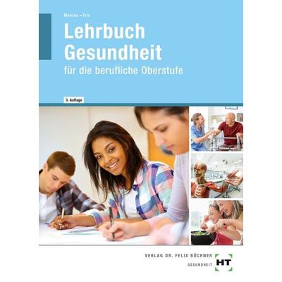 Lehrbuch Gesundheit, Gebundene Ausgabe von Georg Frie,Nicole Menche, Verlag Handwerk und Technik, 978-3-582-76135-4