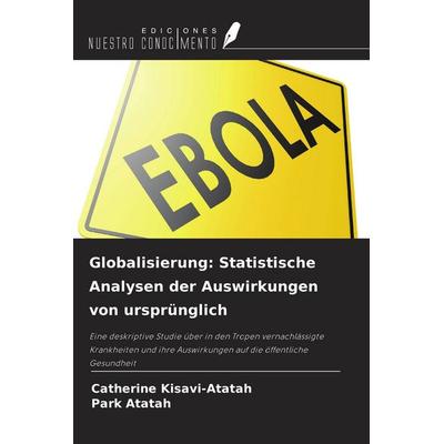 Globalisierung: Statistische Analysen der Auswirkungen von ursprünglich, Taschenbuch von Catherine Kisavi-Atatah,Park Atatah, Ediciones Nuestro