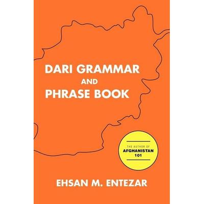 Dari Grammar and Phrase Book, Taschenbuch von Ehsan M. Entezar, Xlibris, 978-1-4500-9930-1
