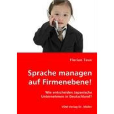 Sprache managen auf Firmenebene!, Taschenbuch von Florian Taux, VDM, 978-3-8364-5740-8