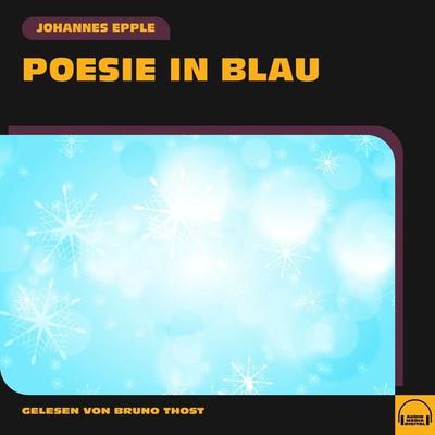 Poesie in Blau - Johannes Epple, Audio, 9783991572626