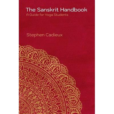 The Sanskrit Handbook, Taschenbuch von Stephen Cadieux, Stephen Cadieux