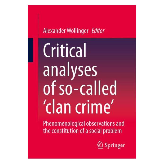 Springer Critical analyses of so-called 'clan crime' (Englisch, Softcover, Alexander Wollinger) (60796170)