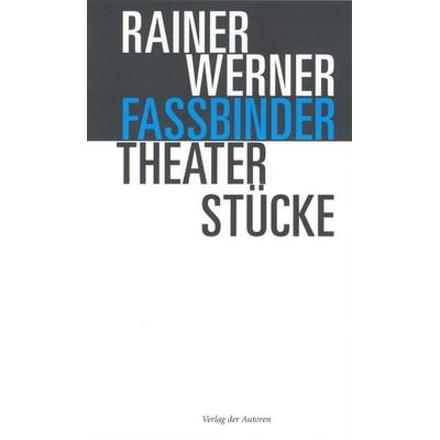 Theaterstücke, Taschenbuch von Rainer Werner Fassbinder, Verlag der Autoren, 978-3-88661-281-9