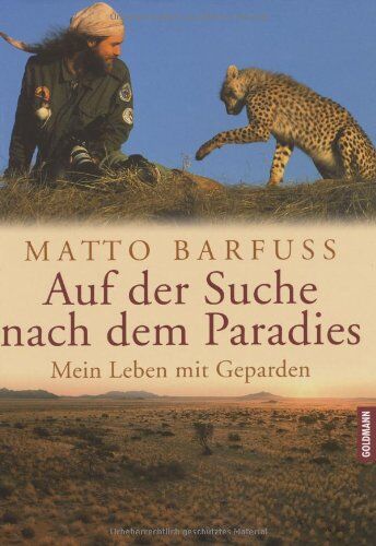 Matto Barfuss - Auf der Suche nach dem Paradies. Mein Leben mit Geparden - Preis vom 09.10.2026 07:28:09 h