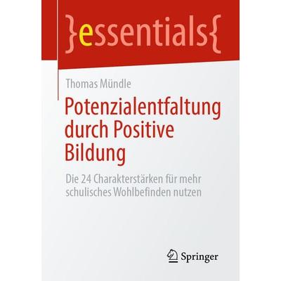 Potenzialentfaltung durch Positive Bildung, Taschenbuch von Thomas Mündle, Springer Berlin, 978-3-662-73124-6