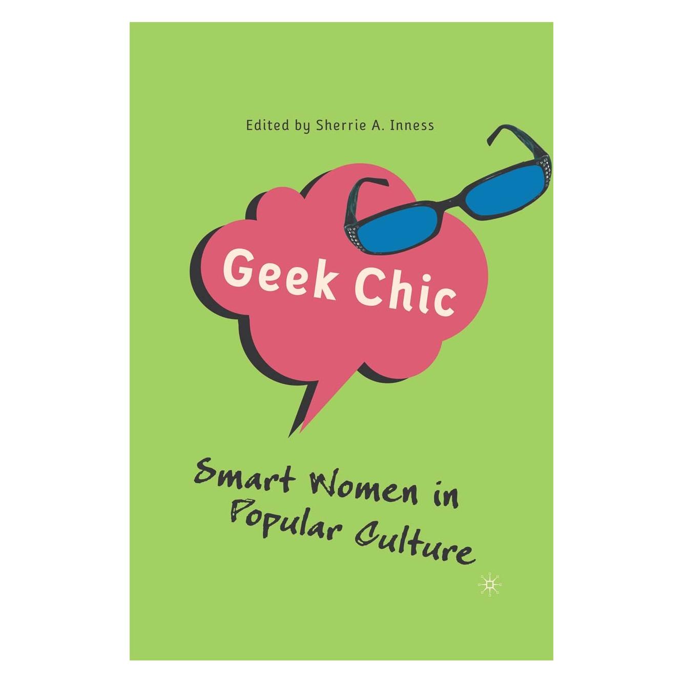 Palgrave Macmillan Geek Chic (Englisch, Hardcover, Sherrie A. Inness) (9781403979025)