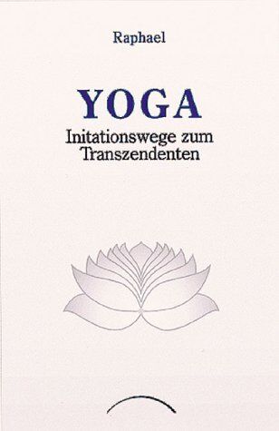 Raphael - Yoga. Initiationswege zum Transzendenten - Preis vom 09.10.2026 07:28:09 h