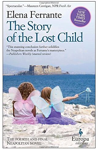 Elena Ferrante - The Story of the Lost Child: Neapolitan Novels, Book Four - Preis vom 19.10.2026 19:33:35 h