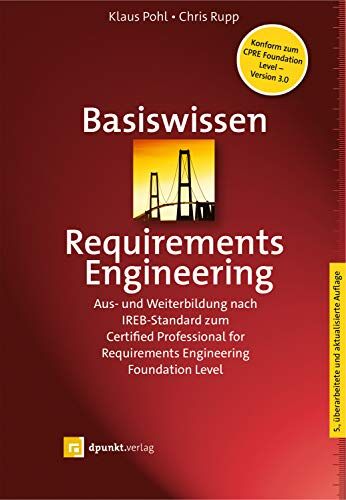 Klaus Pohl - Basiswissen Requirements Engineering: Aus- und Weiterbildung nach IREB-Standard zum Certified Professional for Requirements Engineering Foundation Level (iSQI-Reihe) - Preis vom 19.10.2026 19:33:35 h