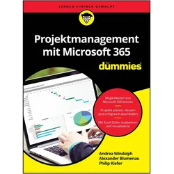 Projektmanagement mit Microsoft 365 für Dummies, Fachbücher von Andrea Windolph, Philip Kiefer, Alexander Blumenau