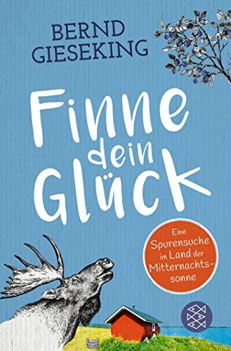 Bernd Gieseking - Finne dein Glück: Eine Spurensuche im Land der Mitternachtssonne - Preis vom 06.10.2026 07:26:00 h