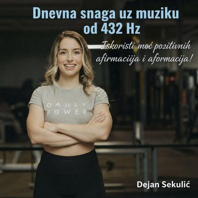 Daily power - Dnevna snaga uz muziku od 432 Hz! - Dejan Sekulic, Audio, 4070169952454