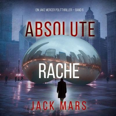 Absolute Rache (Ein Jake Mercer Politthriller — Band 6) - Jack Mars, Audio, 9798261406709
