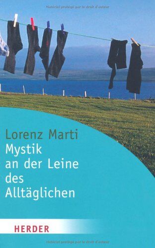 Lorenz Marti - Mystik an der Leine des Alltäglichen (HERDER spektrum) - Preis vom 13.10.2026 11:25:28 h