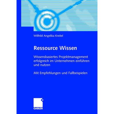 Ressource Wissen, Taschenbuch von W. Angelika Kreitel, Betriebswirtschaftlicher Verlag Gabler, 978-3-8349-0448-5