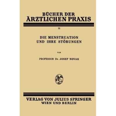 Die Menstruation und ihre Störungen, Taschenbuch von Josef Novak, Springer Wien, 978-3-7091-5187-7