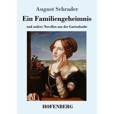 Ein Familiengeheimnis, Taschenbuch von August Schrader, Hofenberg, 978-3-7437-2663-5