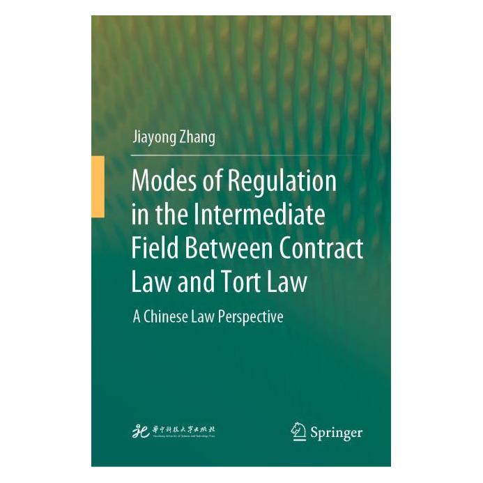 Springer Modes of Regulation in the Intermediate Field Between Contract Law and Tort Law (Englisch, Hardcover, Jiayong Zhang) (61645264)