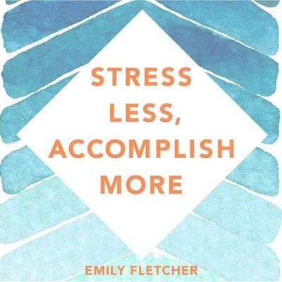 Stress Less, Accomplish More - Emily Fletcher, Audio, 9781529013641