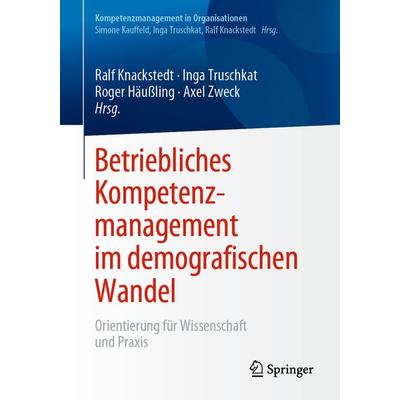 Betriebliches Kompetenzmanagement im demografischen Wandel, Taschenbuch von , Springer Berlin, 978-3-662-59544-2