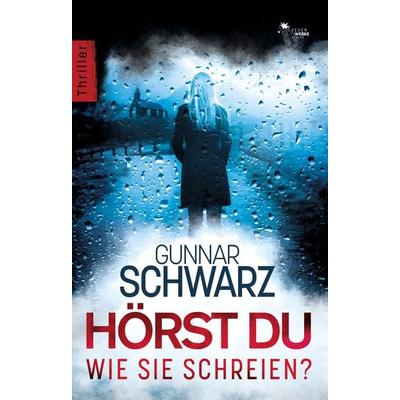 Hörst du, wie sie schreien?, Taschenbuch von Gunnar Schwarz, FeuerWerke Verlag, 978-3-949221-10-1