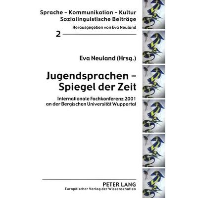 Jugendsprachen – Spiegel der Zeit, Taschenbuch von , Peter Lang GmbH, Internationaler Verlag der Wissenschaften, 978-3-631-39738-1