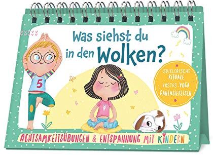 Iris Warkus - Was siehst du in den Wolken?: Achtsamkeitsübungen & Entspannung mit Kindern. Spielerische Rituale, erstes Yoga, Fantasiereisen - Preis vom 13.10.2026 11:25:28 h