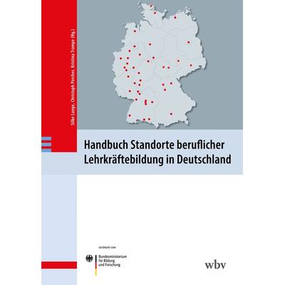 Handbuch Standorte beruflicher Lehrkräftebildung in Deutschland, Taschenbuch von , Wbv Media, 978-3-7639-7239-5