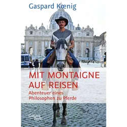 Mit Montaigne auf Reisen, Fachbücher von Gaspard Koenig