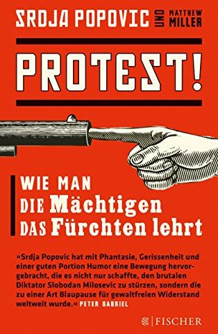 Srdja Popovic - Protest!: Wie man die Mächtigen das Fürchten lehrt (Fischer Paperback) - Preis vom 11.10.2026 03:10:56 h