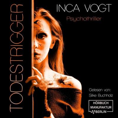 Todestrigger - Inca Vogt, Audio, 4066004858241