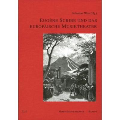 Eugène Scribe und das europäische Musiktheater, Gebundene Ausgabe von , Lit Verlag, 978-3-8258-0967-6