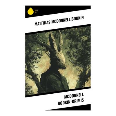 McDonnell Bodkin-Krimis, Taschenbuch von Matthias McDonnell Bodkin, Sharp Ink, 978-80-283-5150-2