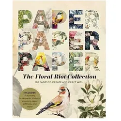Paper Paper Paper: The Floral Riot Collection  180 Pages to Create and Craft With, Ratgeber von Deckchair Press