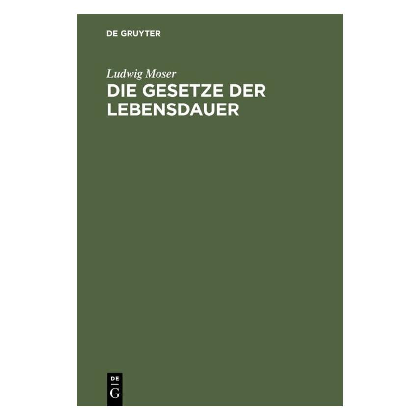De Gruyter Moser:Die Gesetze der Lebensdauer (67770255)