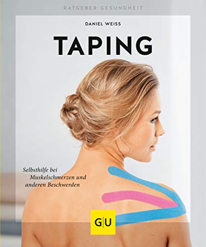 Daniel Weiss - Taping: Selbsthilfe bei Muskelschmerzen und anderen Beschwerden (GU Ratgeber Gesundheit) - Preis vom 11.10.2026 15:43:13 h