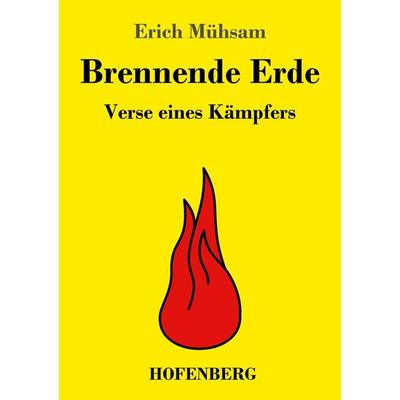 Brennende Erde, Taschenbuch von Erich Mühsam, Hofenberg, 978-3-7437-2942-1