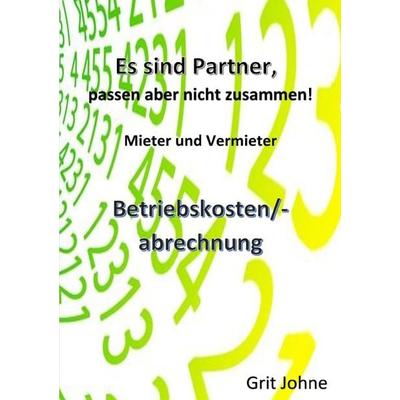 Sie sind Partner, passen aber nicht zusammen! Mieter und Vermieter!, Taschenbuch von Grit Johne, Epubli, 978-3-7575-4450-8