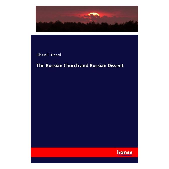 Hansebooks The Russian Church and Russian Dissent (Deutsch, Softcover, Albert F. Heard) (56963401)