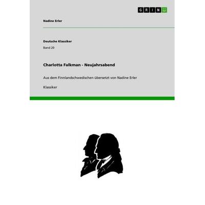 Charlotta Falkman - Neujahrsabend, Taschenbuch von Nadine Erler, GRIN, 978-3-656-07751-0