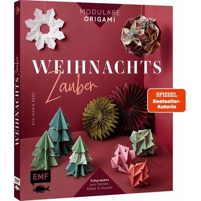 Modulare Origami: Weihnachtszauber – Faltprojekte zum Stecken & Staunen aus Papier, Gebundene Ausgabe von Eva Maria Berg, Edition Michael Fischer /