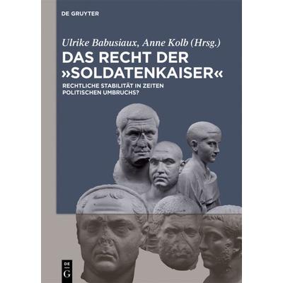 Das Recht der 'Soldatenkaiser'; Gebundene Ausgabe von , De Gruyter, 978-3-05-006032-3
